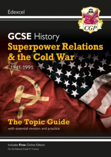 GCSE History Edexcel Topic Guide - Superpower Relations And The Cold War, 1941-1991