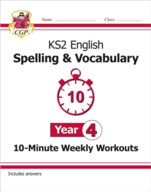 KS2 Year 4 English 10-Minute Weekly Workouts: Spelling & Vocabulary