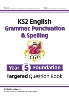 KS2 English Year 5 Foundation Grammar, Punctuation & Spelling Targeted Question Book w/Answers