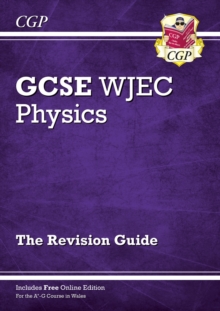 WJEC GCSE Physics Revision Guide (with Online Edition)