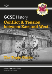 GCSE History AQA Topic Guide - Conflict And Tension Between East And West, 1945-1972