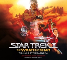 Star Trek II: The Wrath of Khan - The Making of the Classic Film