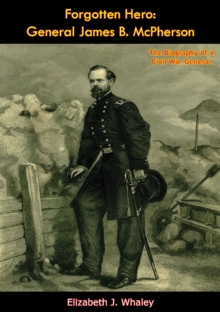 Forgotten Hero: General James B. McPherson