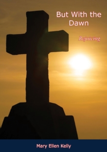 But With the Dawn, Rejoicing