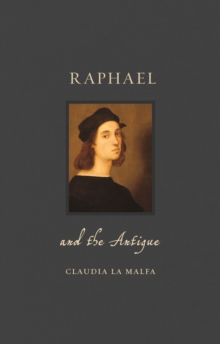 Raphael and the Antique