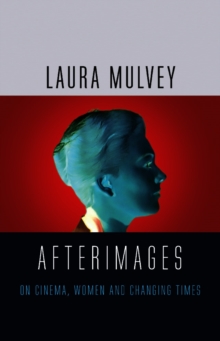 Afterimages : On Cinema, Women and Changing Times