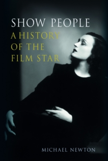 Show People : A History of the Film Star