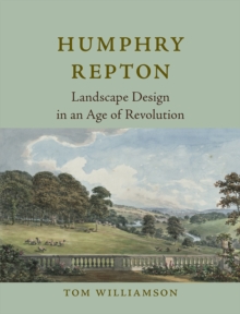 Humphry Repton : Landscape Design in an Age of Revolution