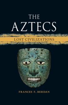 The Aztecs : Lost Civilizations