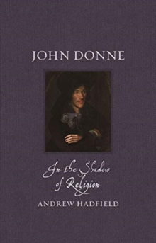 John Donne : In the Shadow of Religion