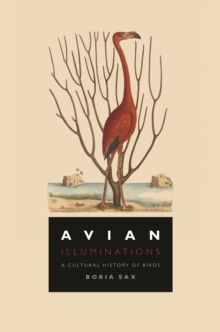 Avian Illuminations : A Cultural History of Birds