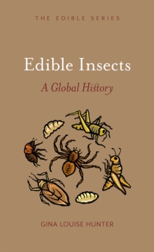 Edible Insects : A Global History