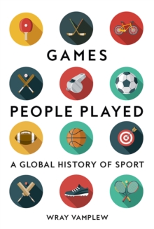 Games People Played : A Global History of Sport