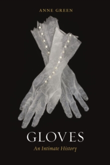 Gloves : An Intimate History