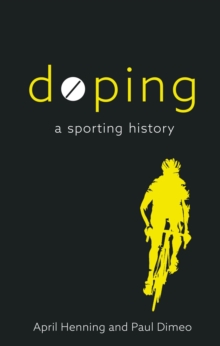 Doping : A Sporting History