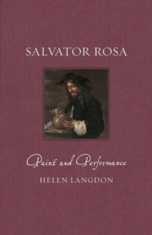 Salvator Rosa : Paint and Performance