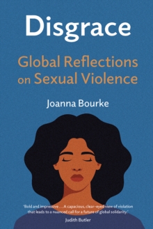 Disgrace : Global Reflections on Sexual Violence