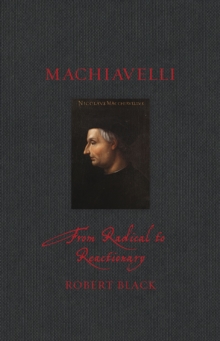 Machiavelli : From Radical to Reactionary