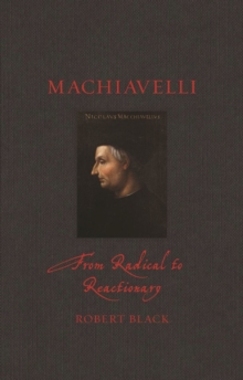 Machiavelli : From Radical to Reactionary