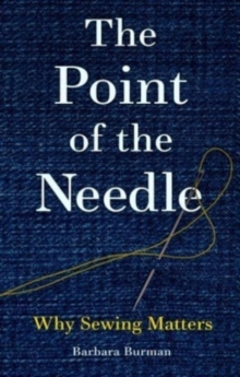 The Point of the Needle : Why Sewing Matters