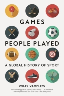 Games People Played : A Global History of Sport