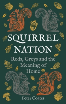 Squirrel Nation : Reds, Greys And The Meaning Of Home