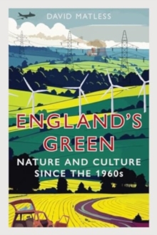 Englands Green : Nature and Culture since the 1960s