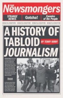 The Newsmongers : A History of Tabloid Journalism