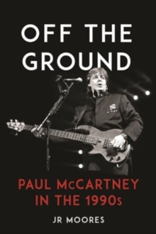 Off the Ground : Paul McCartney in the 1990s