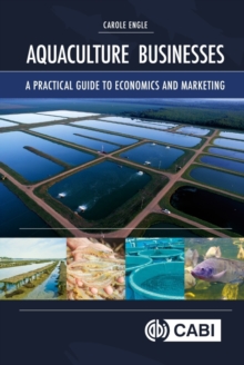Aquaculture Businesses : A Practical Guide to Economics and Marketing, Hardback Book Aquaculture Businesses : A Practical Guide to Economics and Marketing, Hardback Book