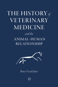 The History of Veterinary Medicine and the Animal-Human Relationship