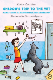 Shadow's Trip to the Vet : Family Guide to Responsible Dog Ownership