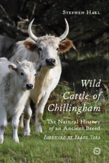 5M Books Ltd Wild Cattle Of Chillingham , The Natural History Of An Ancient Breed