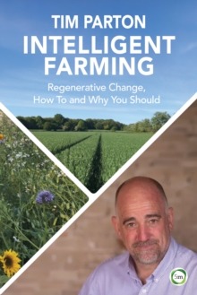 Intelligent Farming : Regenerative Change, How To and Why You Should