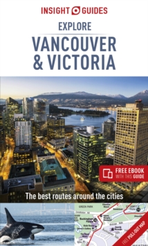 Insight Guides Explore Vancouver & Victoria (Travel Guide with Free eBook), Paperback / softback Book Insight Guides Explore Vancouver & Victoria (Travel Guide with Free eBook), Paperback / softback Book