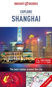 Insight Guides Explore Shanghai (Travel Guide with Free eBook), Paperback / softback Book Insight Guides Explore Shanghai (Travel Guide with Free eBook), Paperback / softback Book