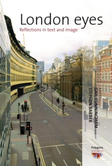 London Eyes : Reflections in Text and Image