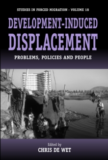 Development-induced Displacement : Problems, Policies and People