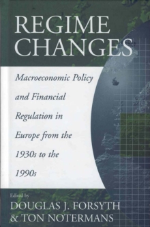 Regime Changes : Macroeconomic Policy and Financial Regulation in Europe from the 1930s to the 1990s