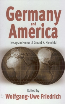 Germany and America : Essays in Honor of Gerald R. Kleinfeld