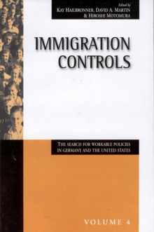 Immigration Controls : The Search for Workable Policies in Germany and the United States