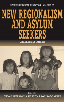 New Regionalism and Asylum Seekers : Challenges Ahead