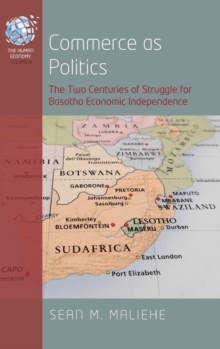 Commerce as Politics : The Two Centuries of Struggle for Basotho Economic Independence