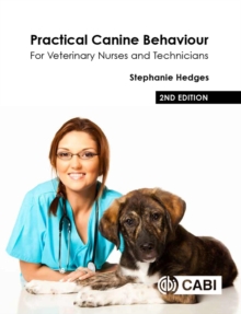 Practical Canine Behaviour : For Veterinary Nurses and Technicians