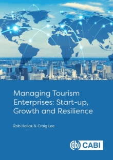 Managing Tourism Enterprises : Start-up, Growth and Resilience