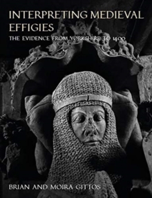 Interpreting Medieval Effigies : The Evidence from Yorkshire to 1400, Hardback Book Interpreting Medieval Effigies : The Evidence from Yorkshire to 1400, Hardback Book