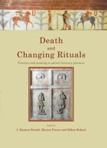 Death and Changing Rituals : Function and meaning in ancient funerary practices, Paperback / softback Book Death and Changing Rituals : Function and meaning in ancient funerary practices, Paperback / softback Book