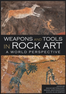 Weapons and Tools in Rock Art : A World Perspective