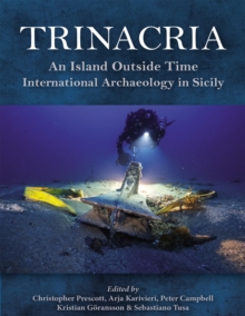 Trinacria, 'An Island Outside Time' : International Archaeology in Sicily