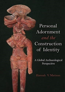 Personal Adornment and the Construction of Identity : A Global Archaeological Perspective